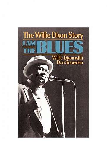 I Am the Blues: The Willie Dixon Story