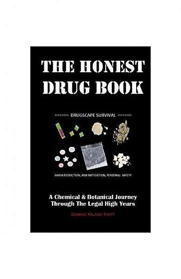 The Honest Drug Book: A Chemical & Botanical Journey Through the Legal High Years