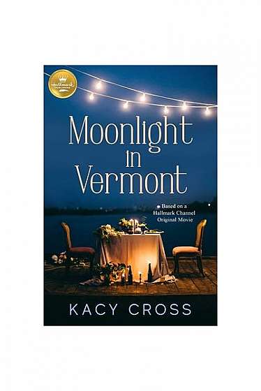 Moonlight in Vermont: Based on the Hallmark Channel Original Movie