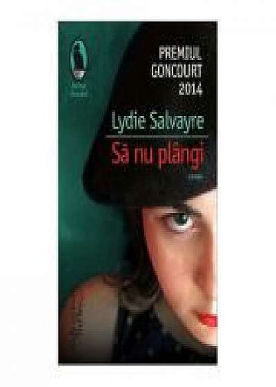 Sa nu plangi - Lydie Salvayre