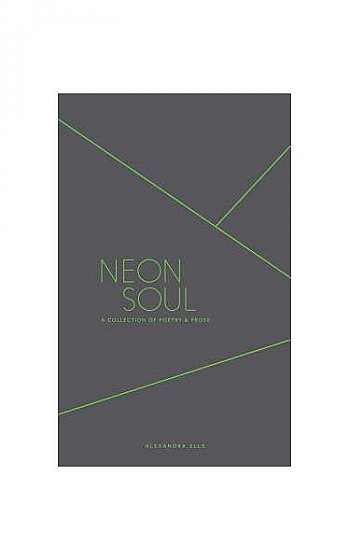 Neon Soul: A Collection of Poetry and Prose