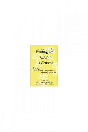Coperta cărții Finding the "Can" in Cancer