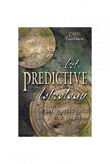 Coperta cărții The Art of Predictive Astrology: Forcasting Your Life Events