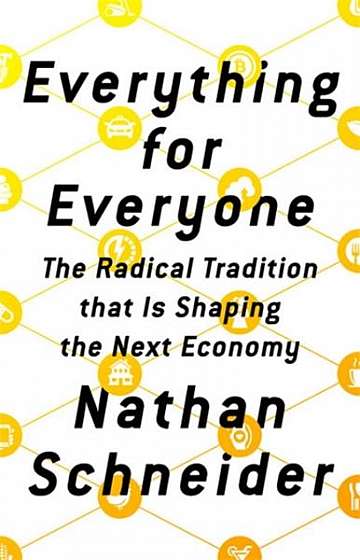 Coperta cărții Everything for Everyone: How a People-Powered Economy Is Shaping the Future