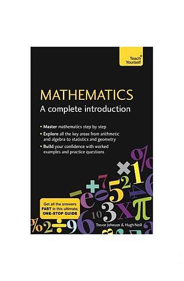 Mathematics: A Complete Introduction: Teach Yourself