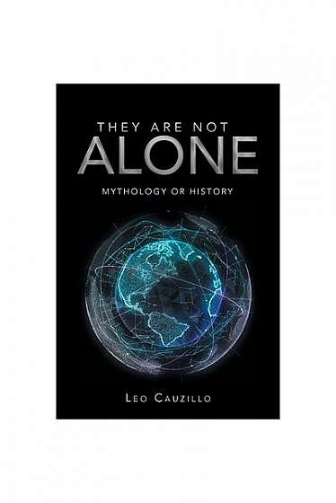 They Are Not Alone: Mythology or History