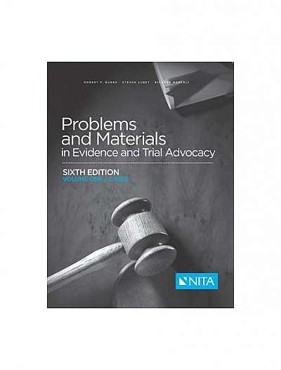 Problems and Materials in Evidence and Trial Advocacy: Volume One / Cases