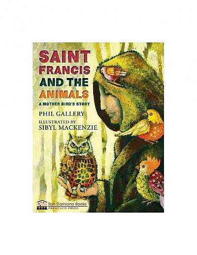 St. Francis and the Animals: A Mother Bird's Story