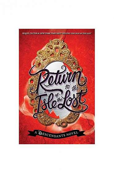 Return to the Isle of the Lost: A Descendants Novel