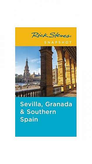 Rick Steves Snapshot Sevilla, Granada & Southern Spain