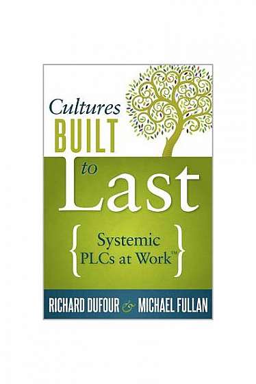 Cultures Built to Last: Systemic Plcs at Work