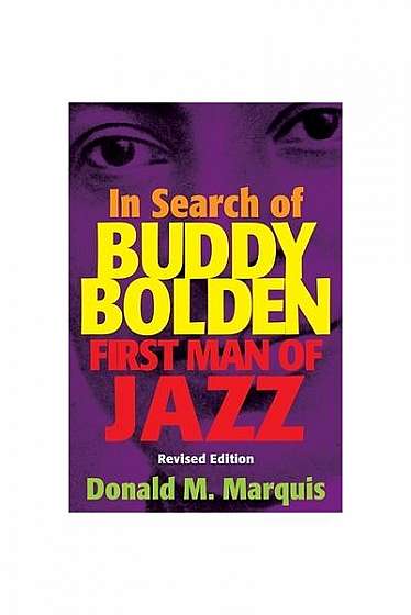 In Search of Buddy Bolden: First Man of Jazz