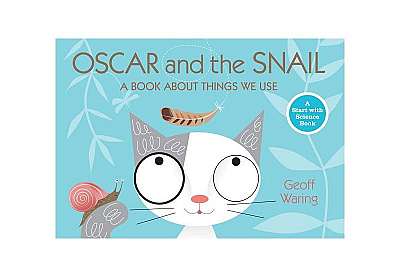 Oscar and the Snail: A Book about Things That We Use