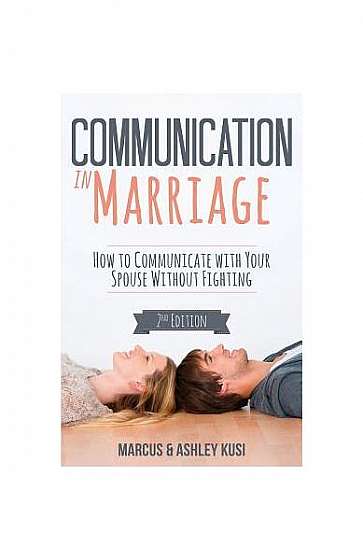 Coperta cărții Communication in Marriage: How to Communicate with Your Spouse Without Fighting