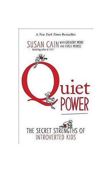 Quiet Power: The Secret Strengths of Introverted Kids