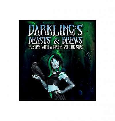 Darkling's Beasts and Brews: Poetry with a Drink on the Side