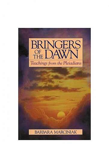 Bringers of the Dawn: Teachings from the Pleiadians
