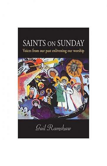 Coperta cărții Saints on Sunday: Our Christian Past, Our Sunday Future