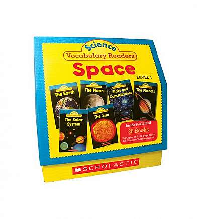 Science Vocabulary Readers: Space: Exciting Nonfiction Books That Build Kids' Vocabularies Includes 36 Books (Six Copies of Six 16-Page Titles) Plus a