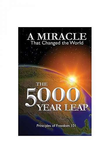 The 5000 Year Leap: A Miracle That Changed the World