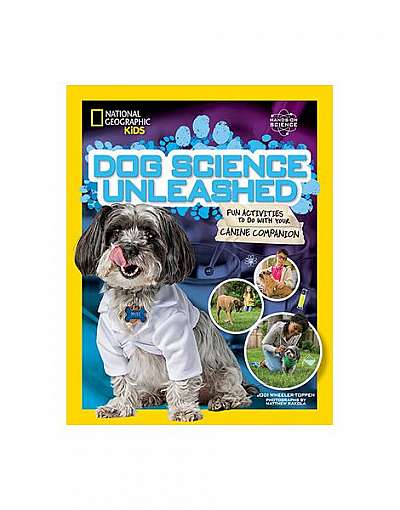 Coperta cărții Dog Science Unleashed: Fun Activities to Do with Your Canine Companion