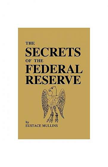 The Secrets of the Federal Reserve