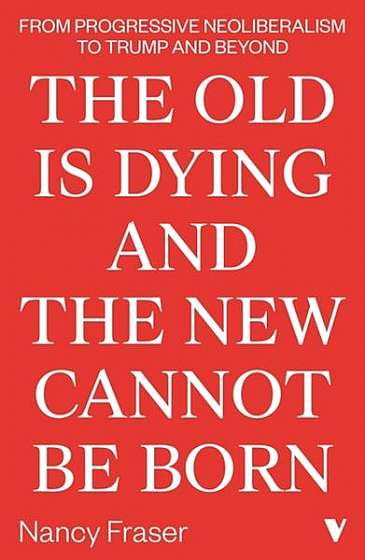 Coperta cărții The Old Is Dying and the New Cannot Be Born