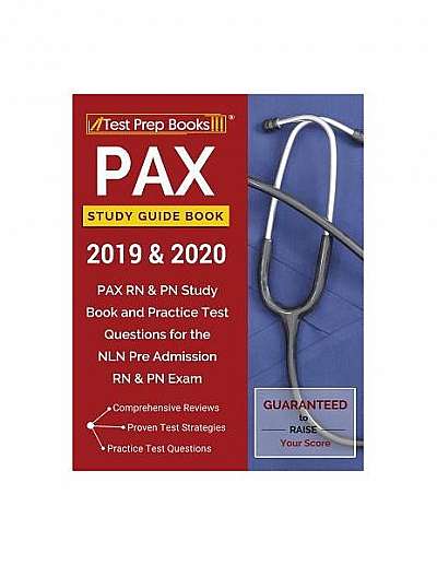Pax Study Guide Book 2019 & 2020: Pax RN & PN Study Book and Practice Test Questions for the Nln Pre Admission RN & PN Exam