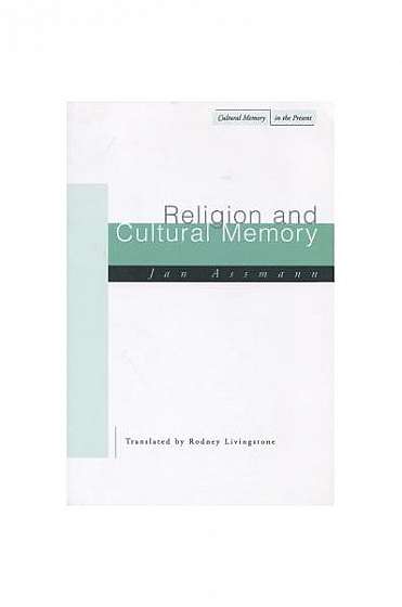 Religion and Cultural Memory: Ten Studies