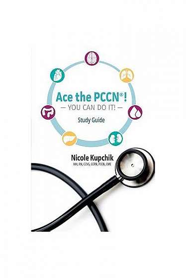 Ace the Pccn You Can Do It! Study Guide