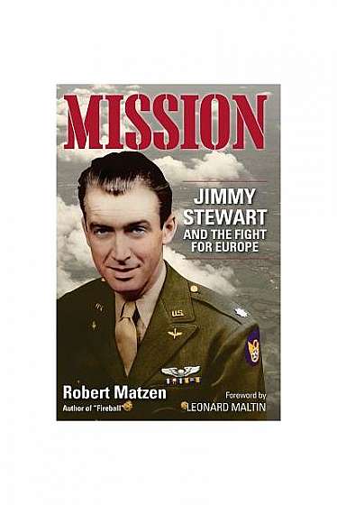 Mission: Jimmy Stewart and the Fight for Europe