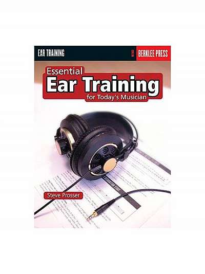 Essential Ear Training for Today's Musician