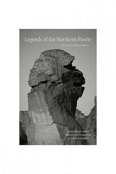 Legends of the Northern Paiute: As Told by Wilson Wewa