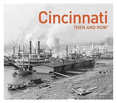 Coperta cărții Cincinnati Then and Now(r)