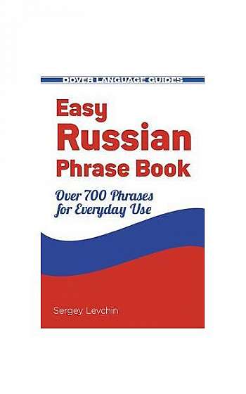 Easy Russian Phrase Book New Edition: Over 700 Phrases for Everyday Use
