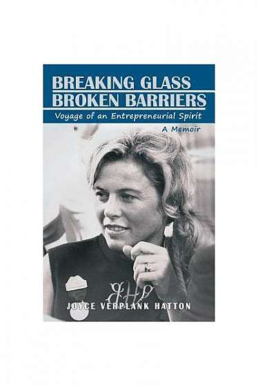 Breaking Glass - Broken Barriers: Voyage of an Entrepreneurial Spirit