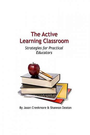The Active Learning Classroom: Strategies for Practical Educators