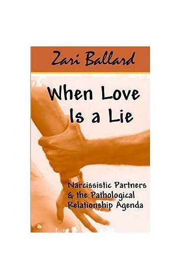 When Love Is a Lie: Narcissistic Partners & the Pathological Relationship Agenda
