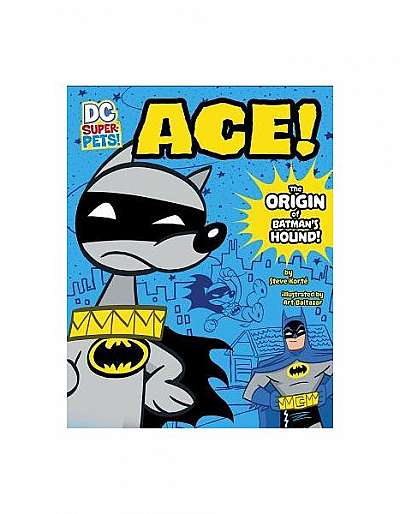 Ace: The Origin of Batman's Dog