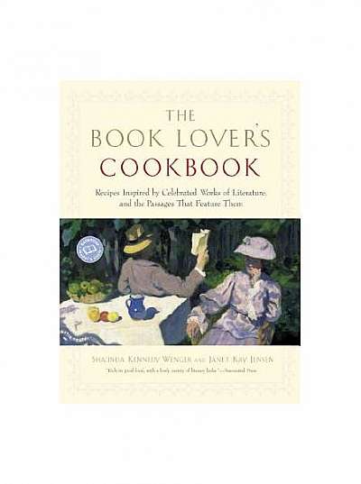The Book Lover's Cookbook: Recipes Inspired by Celebrated Works of Literature, and the Passages That Feature Them