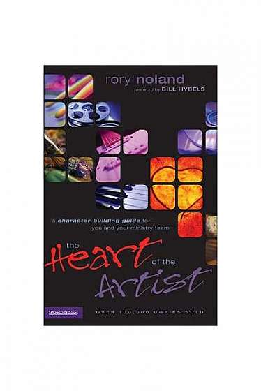 Heart of the Artist: A Character-Building Guide for You and Your Ministry Team