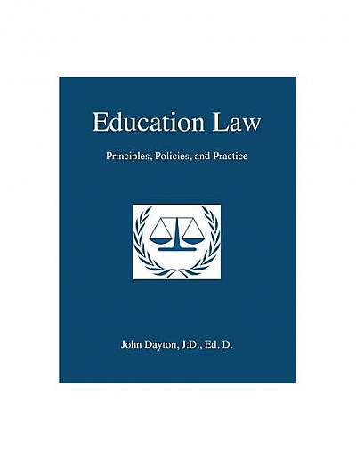 Coperta cărții Education Law: Principles, Policies & Practice