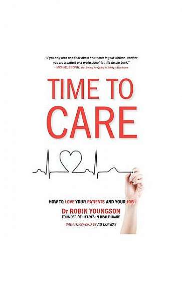 Time to Care: How to Love Your Patients and Your Job
