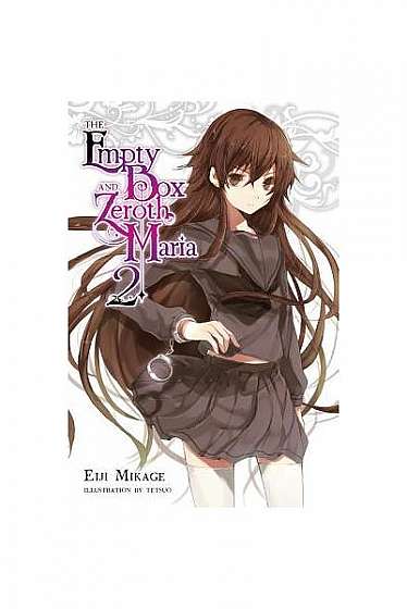 The Empty Box and Zeroth Maria, Vol. 2 (Light Novel)