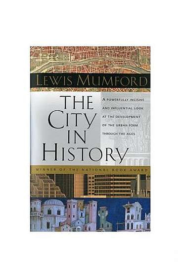 The City in History: Its Origins, Its Transformations, and Its Prospects