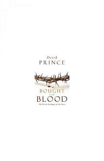 Bought with Blood: The Divine Exchange at the Cross