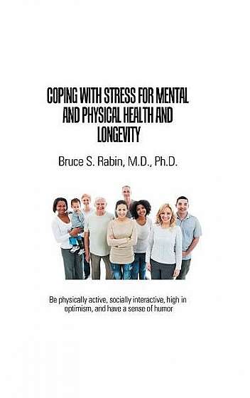 Coping with Stress for Mental and Physical Health and Longevity