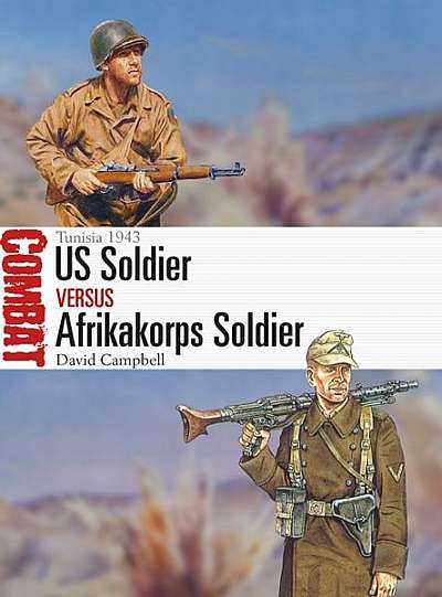 Us Soldier Vs Afrikakorps Soldier: Tunisia 1943