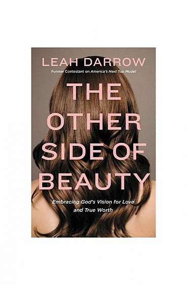 The Other Side of Beauty: Embracing God's Vision for Love and True Worth