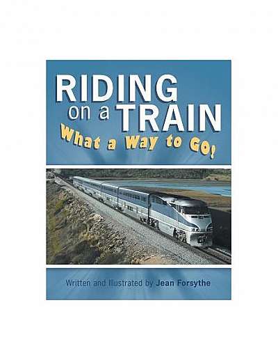 Riding on a Train: What a Way to Go!